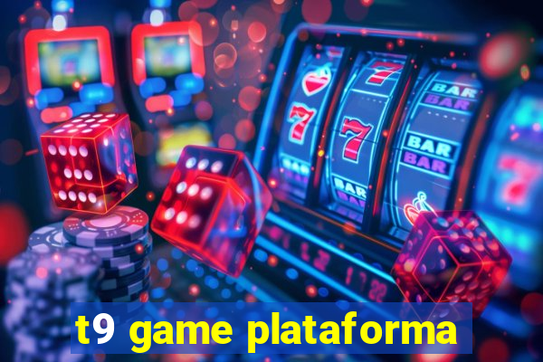 t9 game plataforma